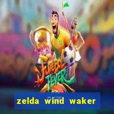 zelda wind waker rom pt-br